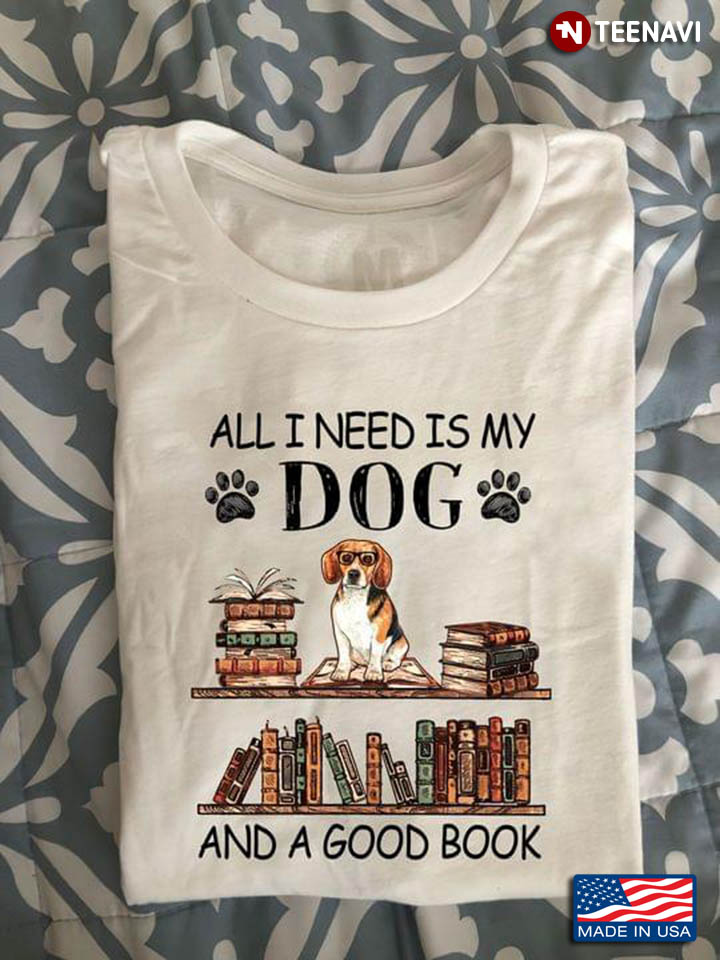 All I Need Is My Dog And A Good Book