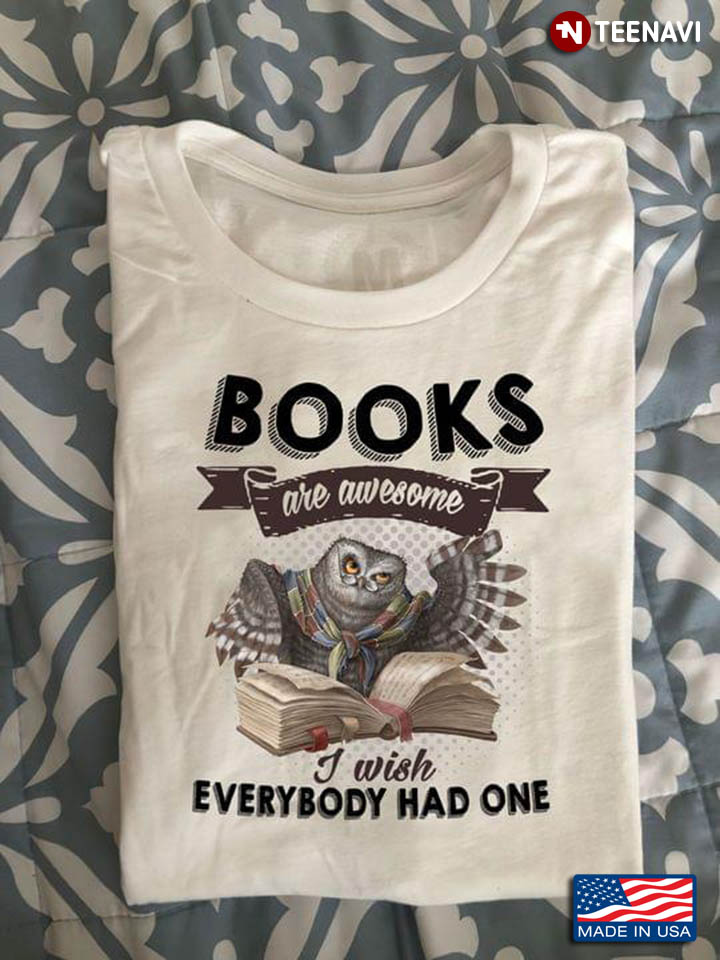 Owl Books Are Awesome I Wish Everybody Had One for Book Lover