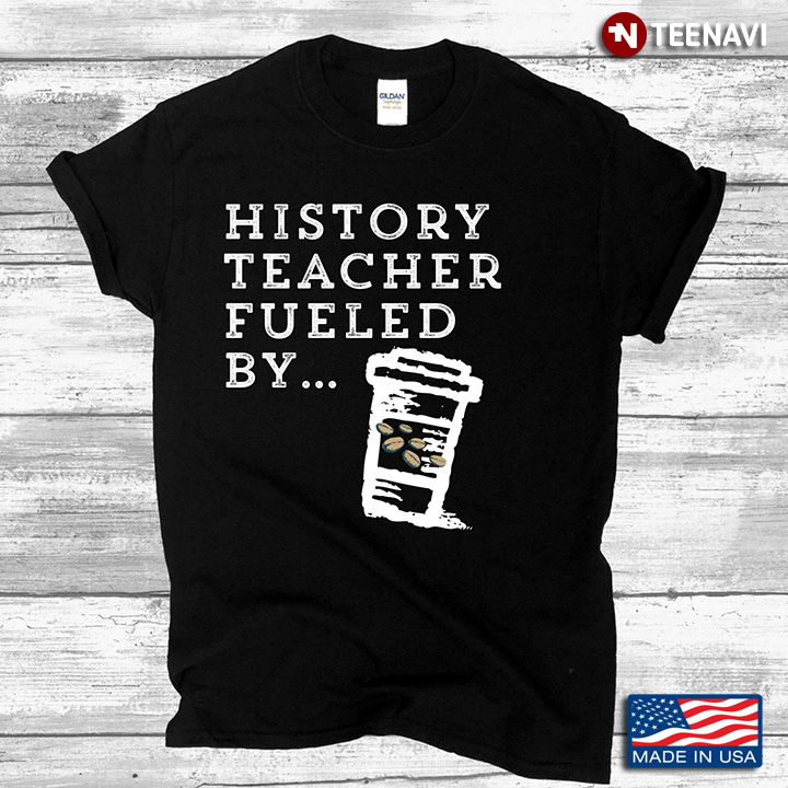 History Teacher Fueled By Coffee