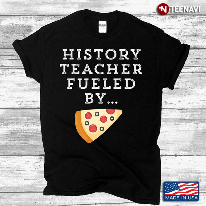 History Teacher Fueled By Pizza
