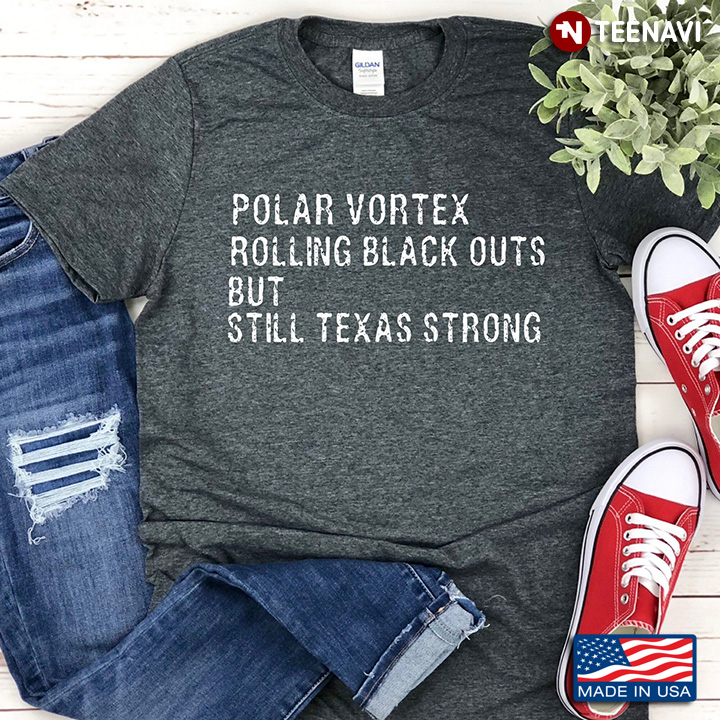 Polar Vortex Rolling Black Outs But Still Texas Strong