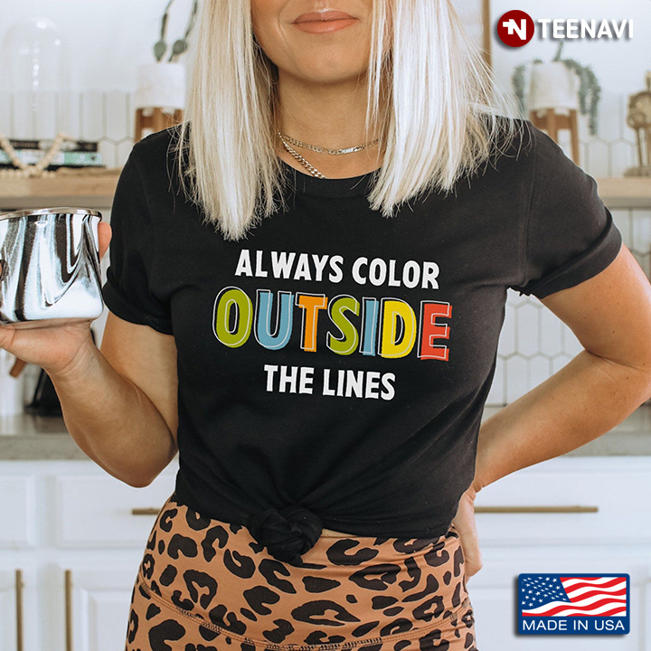 Always Color Outside The Lines