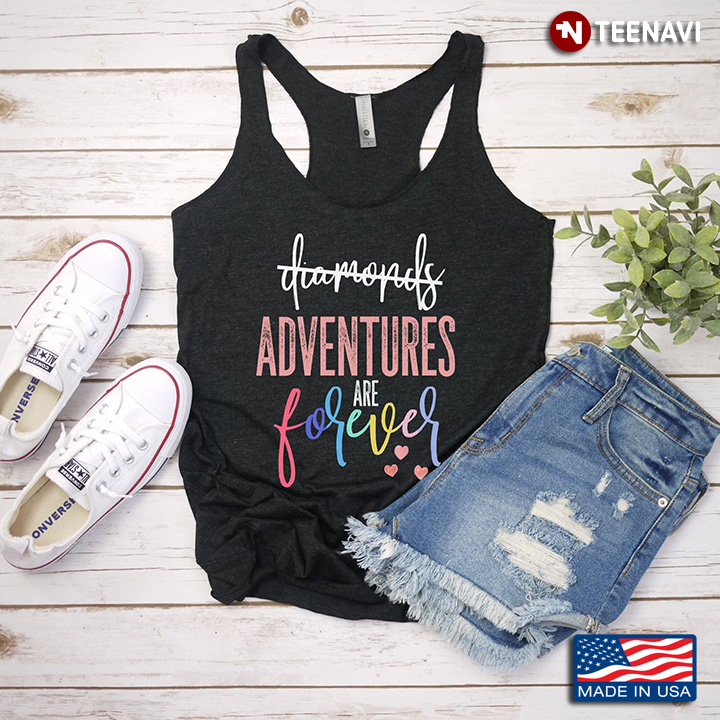 Adventures Are Forever for Adventure Lover