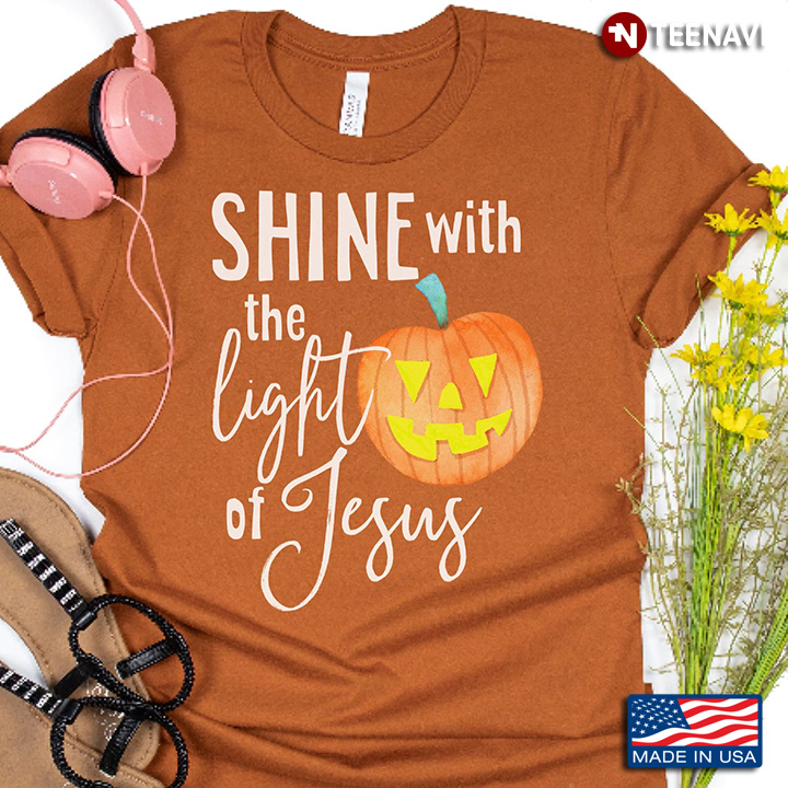 Shine With The Light Of Jesus Pumpkin for Halloween T-Shirt