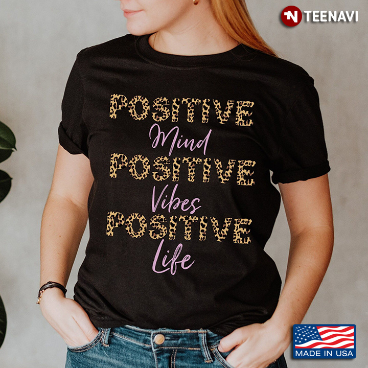 Positive Mind Positive Vibes Positive Life Leopard