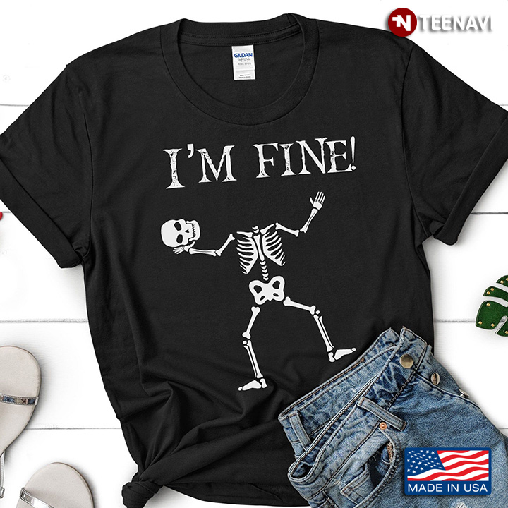 Funny Skeleton I'm Fine