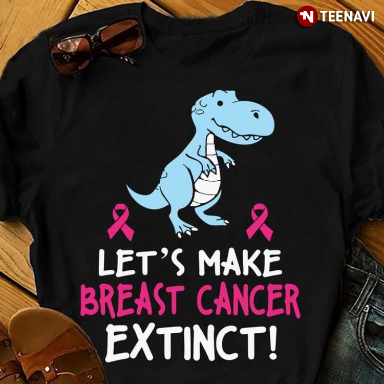 Dinosaur Let's Make Breast Cancer Extinct