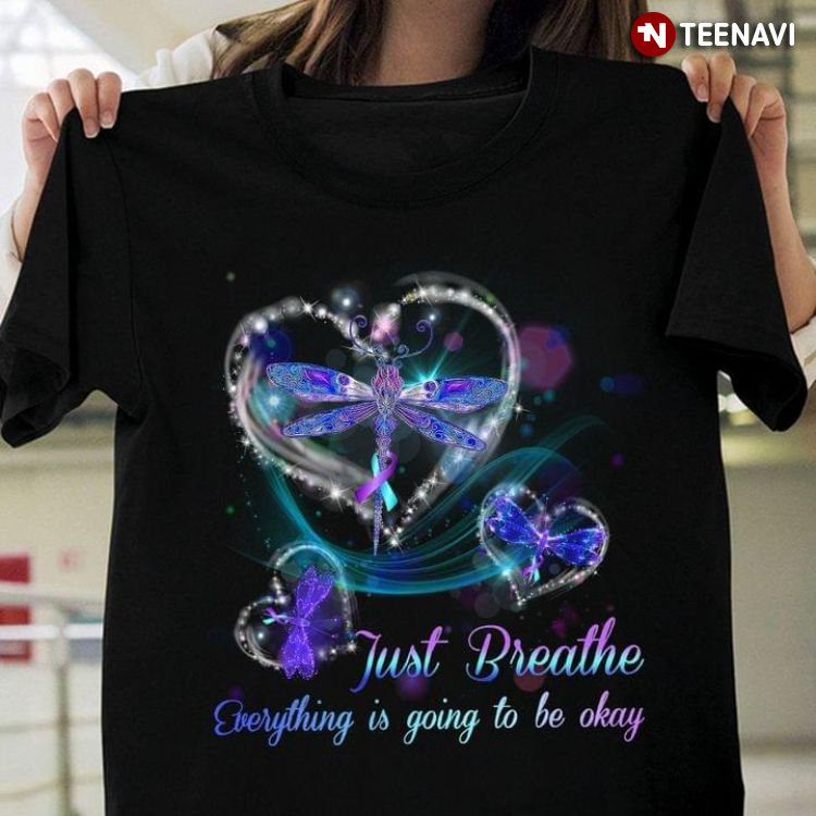 Just Breathe Everything Is Going To Be Okay Suicide Prevention Awareness