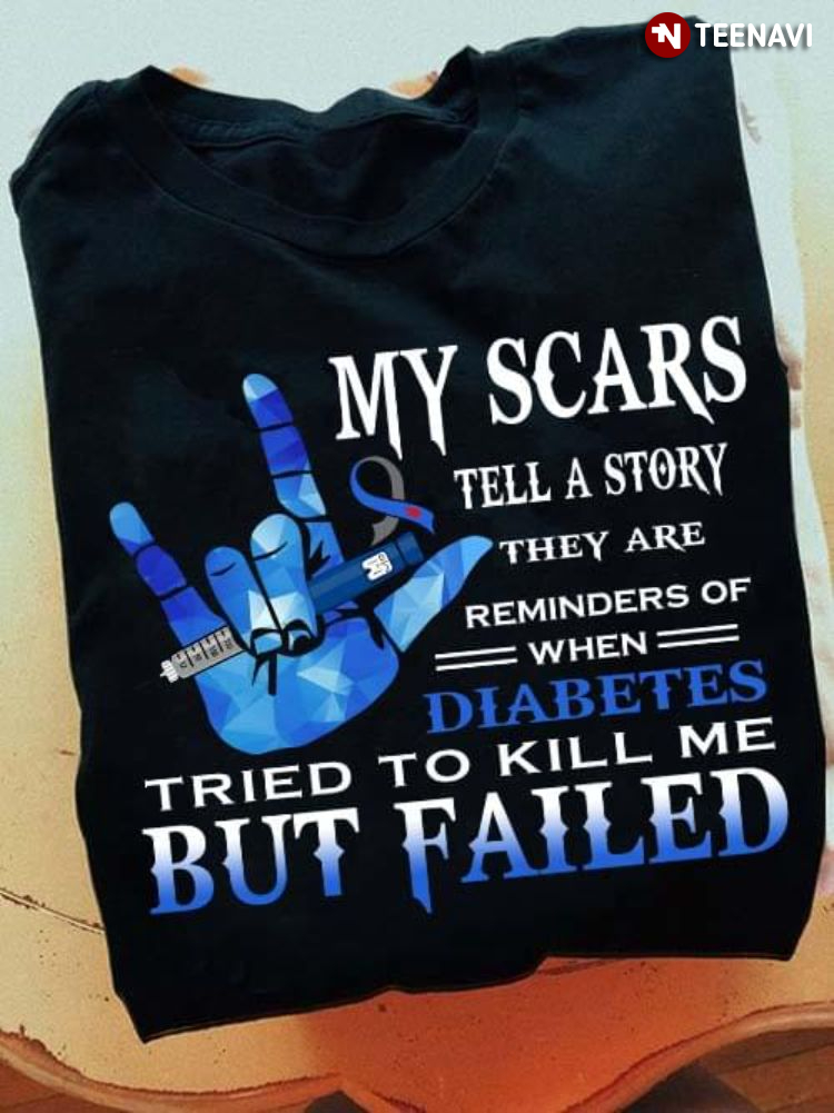My Scars Tell A Story They Are Reminders Of When Diabetes Tried To Kill Me