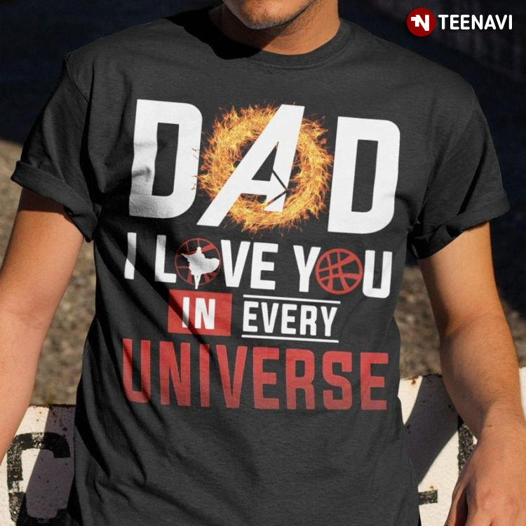 Dad I Love You In Every Universe for Father’s Day
