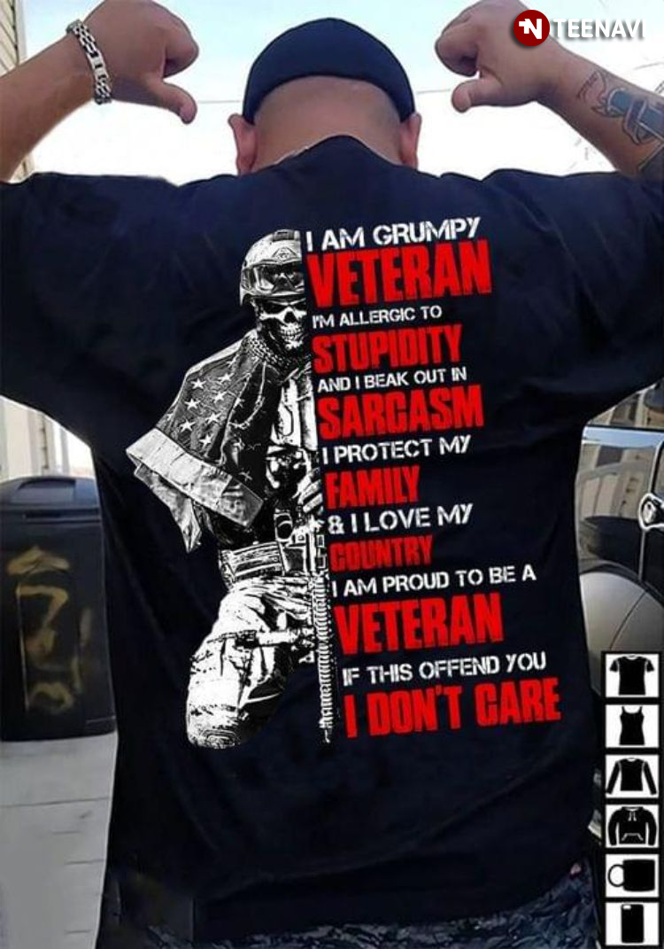 Veteran I Am Grumpy Veteran I'm Allergic To Stupidity And I Break Out In Sarcasm