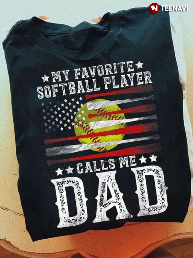 My Favorite Softball Player Calls Me Dad American Flag for Father's Day