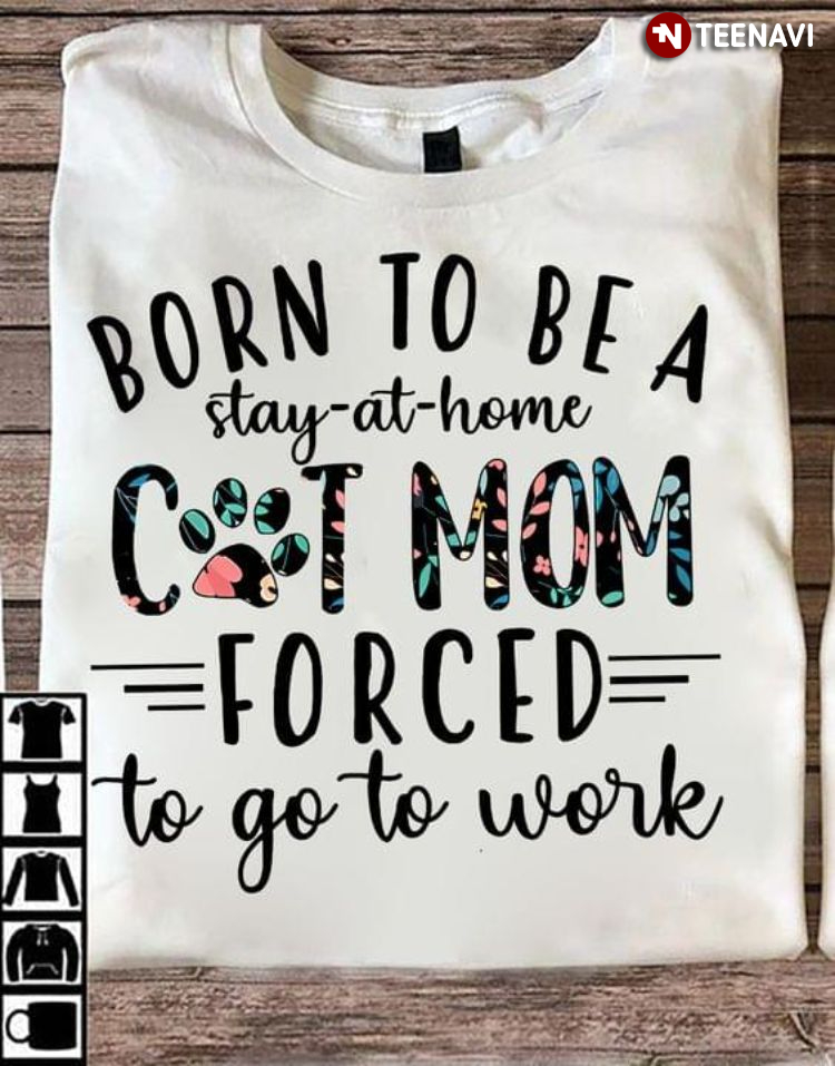 Born To Be A Stay At Home Cat Mom Forced To Go To Work