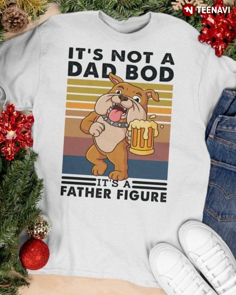 Vintage Funny Dog It's A Dad Bod It's A Father Figure