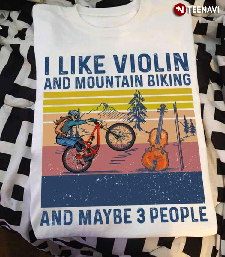 Vintage I Like Violin And Mountain Biking And Maybe 3 People