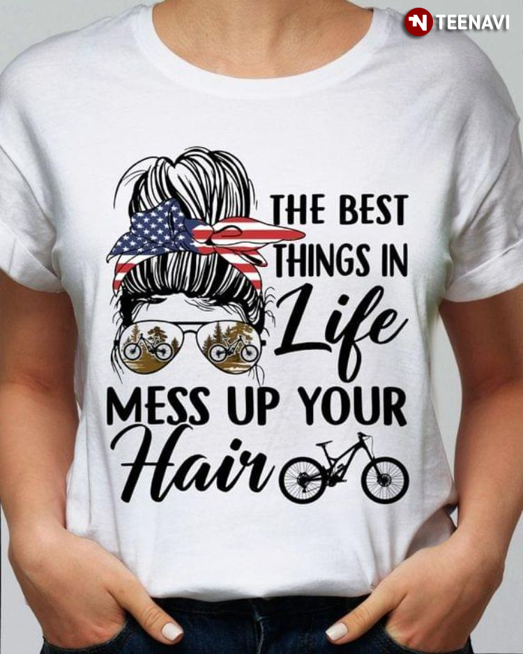 Cycling The Best Things In Life Mess Up Your Hair