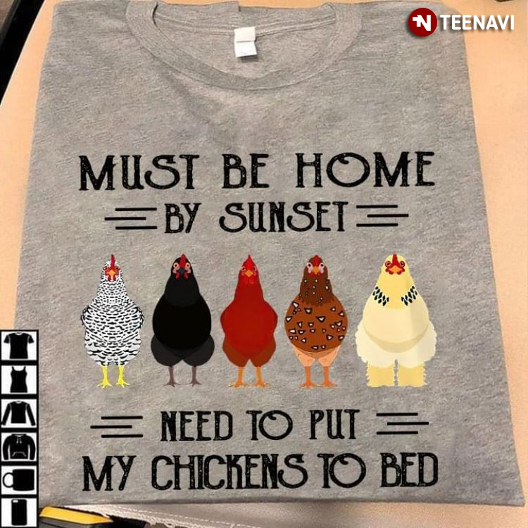 Must Be Home By Sunset Need To Put My Chickens To Bed