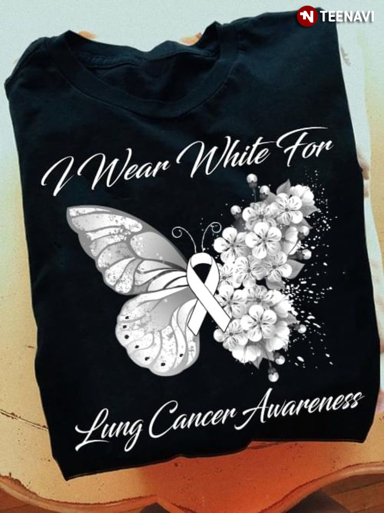 I Wear White For Lung Cancer Awareness Butterfly
