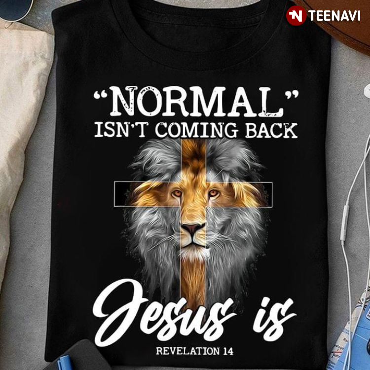 Lion Normal Isn't Coming Back Jesus Is Revelation 14