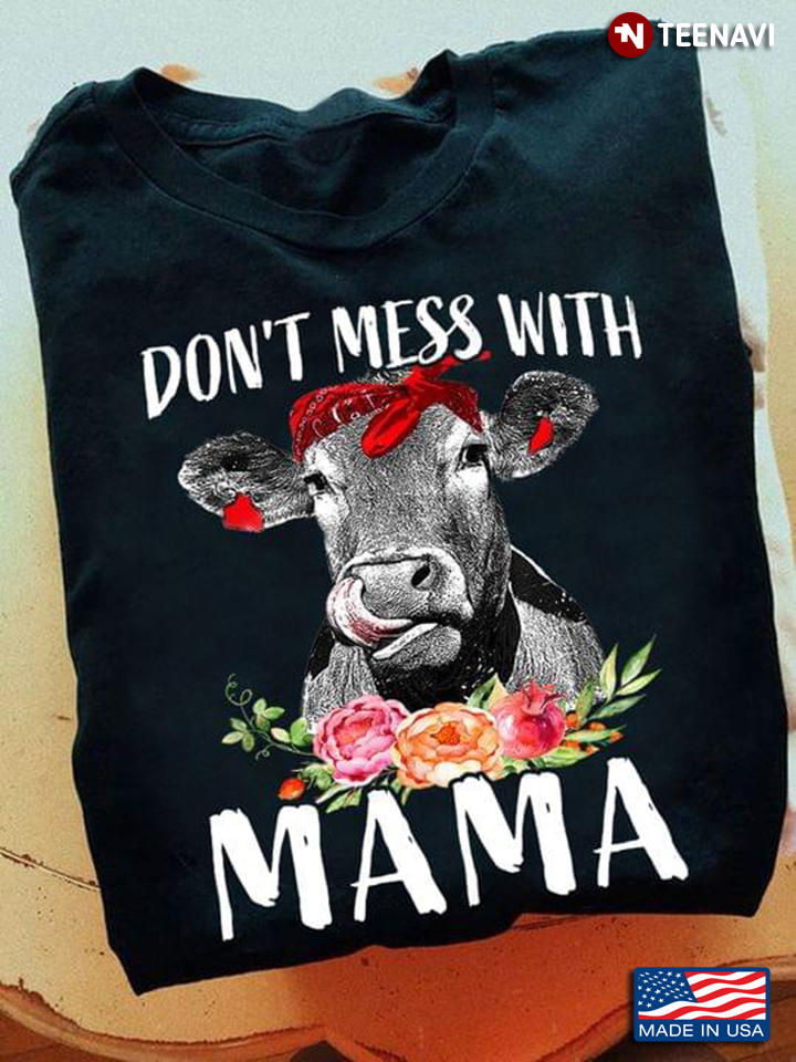 Don't Mess With Cow Mama