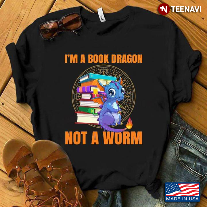 I'm A Book Dragon Not A Worm for Book Lover