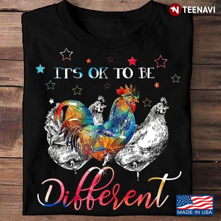 Chicken Shirt, It's Ok To Be Different