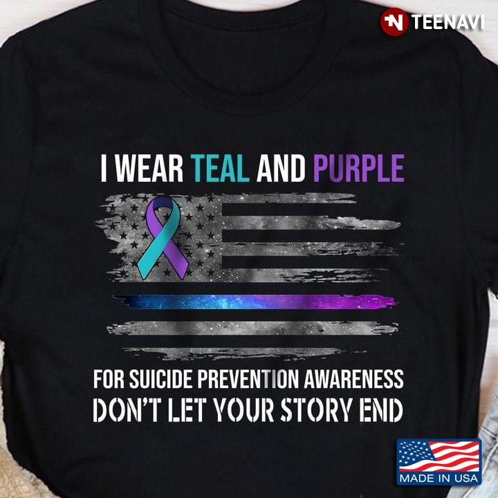 Suicide Prevention Awareness Shirt, I Wear Teal And Purple For Suicide Awareness