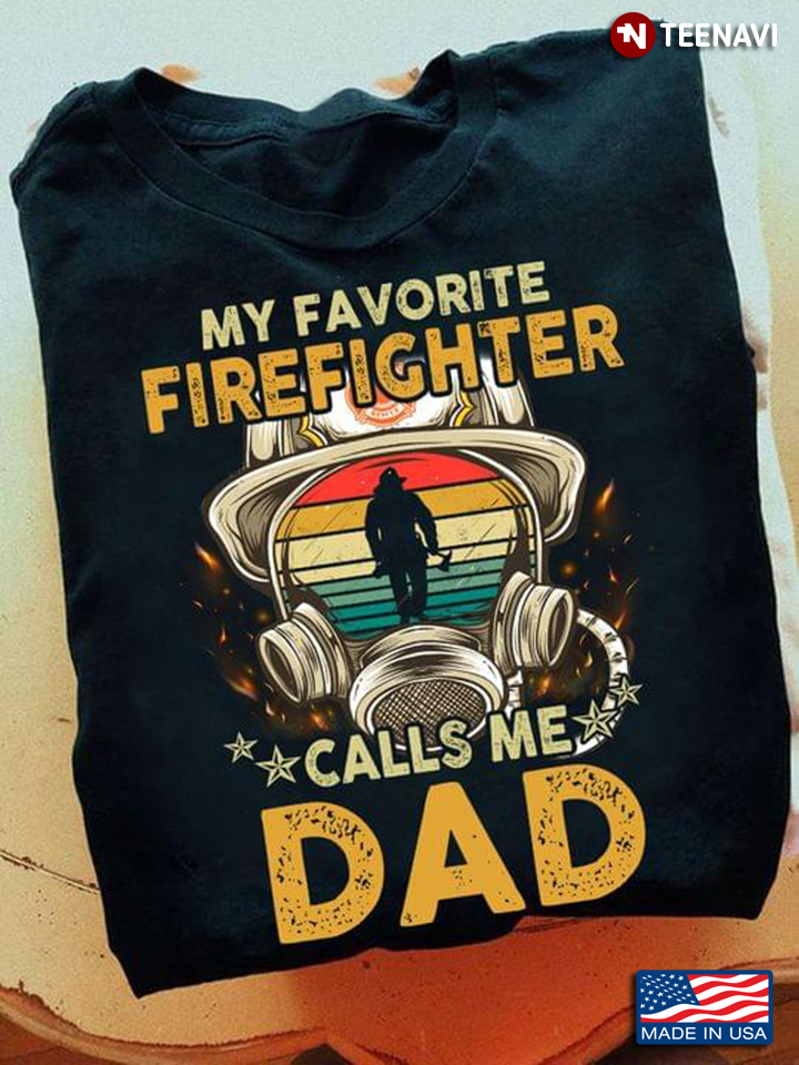 Firefighter Dad Shirt, Vintage My Favorite Firefighter Calls Me Dad