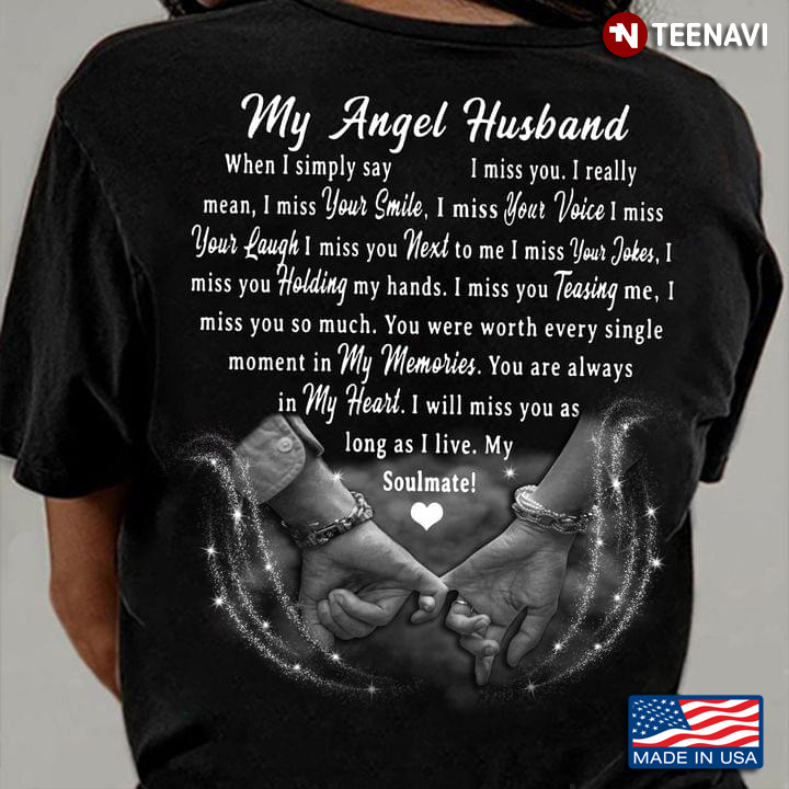 Husband Shirt, My Angel Husband When I Simply Say I Miss You