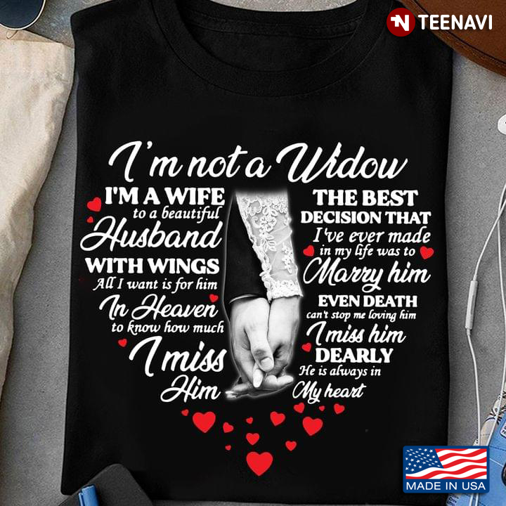 Wife Shirt, I'm Not A Widow I'm A Wife To A Beautiful Husband With Wings