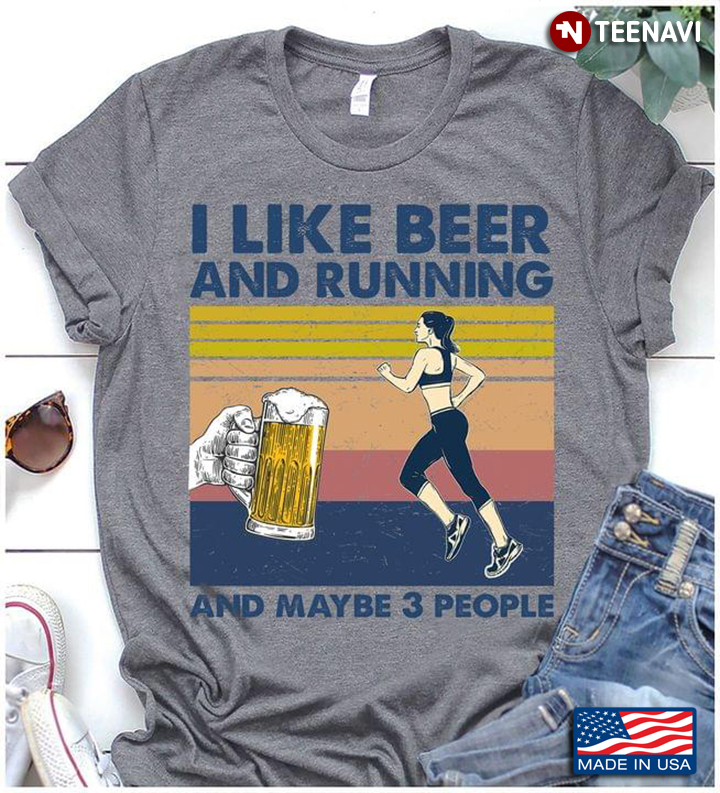 Beer Running Shirt, Vintage I Like Beer And Running And Maybe 3 People