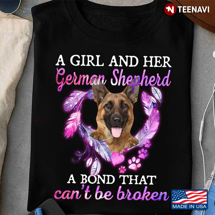 German Shepherd Shirt,A Girl And Her German Shepherd A Bond That Can't Be Broken