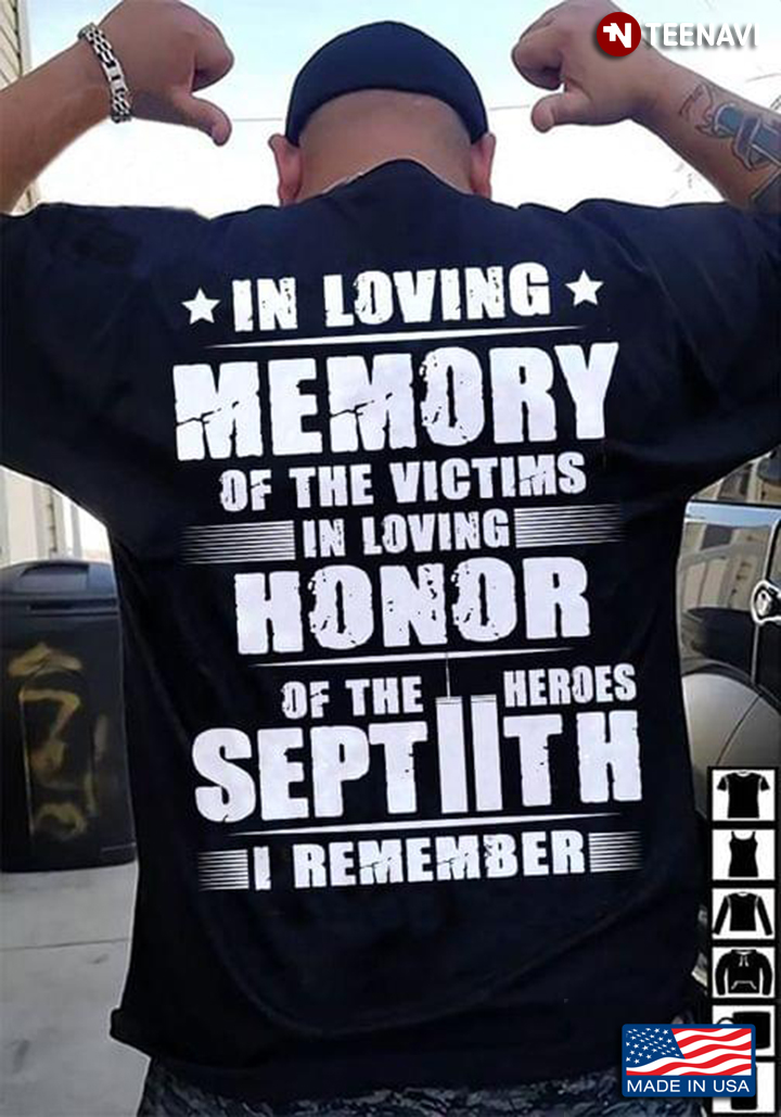 911 Memorial Day Shirt, In Loving Memory Of The Victims In Loving Honor