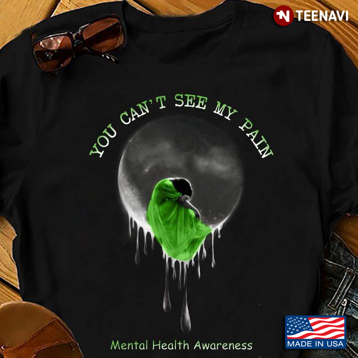 Mental Health Awareness Shirt, You Can't See My Pain Mental Health Awareness