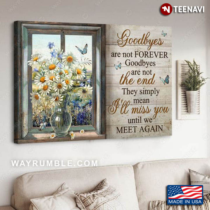 Blue Butterflies & Daisy Flowers In Glass Vase Goodbyes Are Not Forever