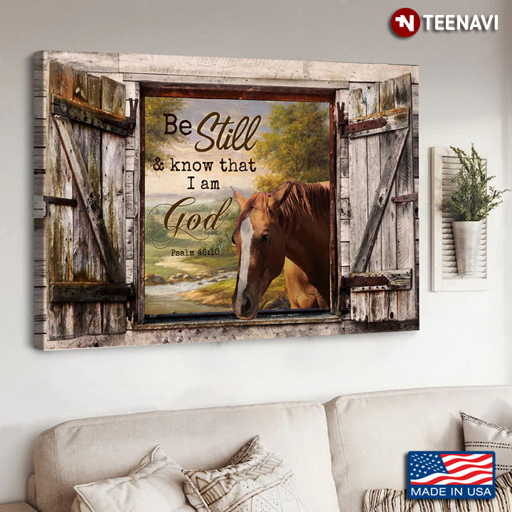 Barn Window Frame With Brown Horse Be Still Know That I Am God Psalm 4610