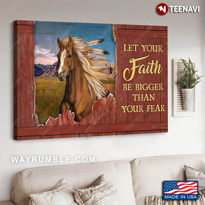 Red Wooden Theme Brown & White Horse Let Your Faith Be Bigger Than Your Fear