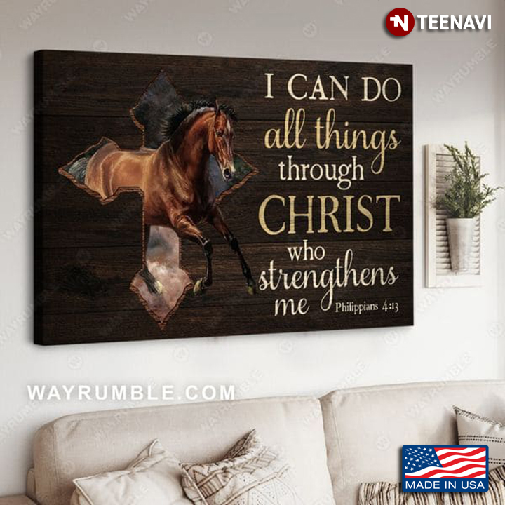 Brown Horse & Jesus Cross I Can Do All Things Through Christ Who Strengthens Me