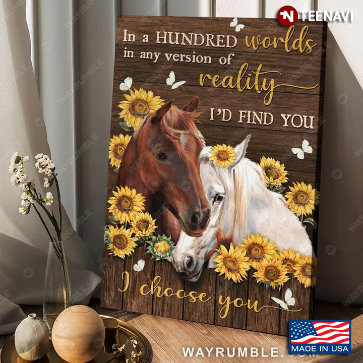 Horses With Sunflowers & Butterflies In A Hundred Worlds In Any Version Of Reality
