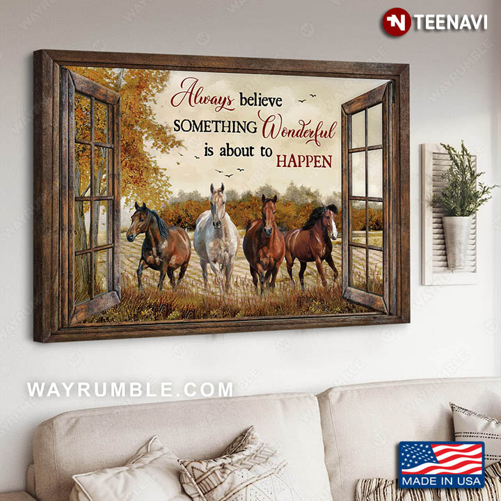 Window Frame Horses Always Believe Something Wonderful Is About To Happen
