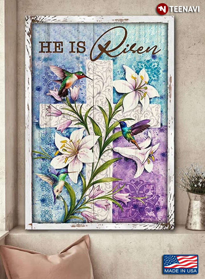 Hummingbirds With Jesus Cross & Lily Flowers He Is Risen