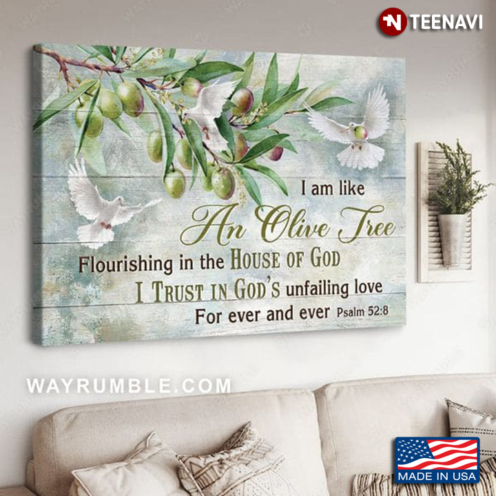 Doves Psalm 52:8 I Am Like An Olive Tree Flourishing In The House Of God