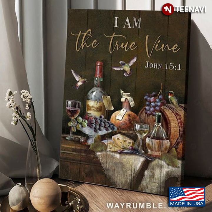 Hummingbirds & Wine I Am The True Vine John 15:1