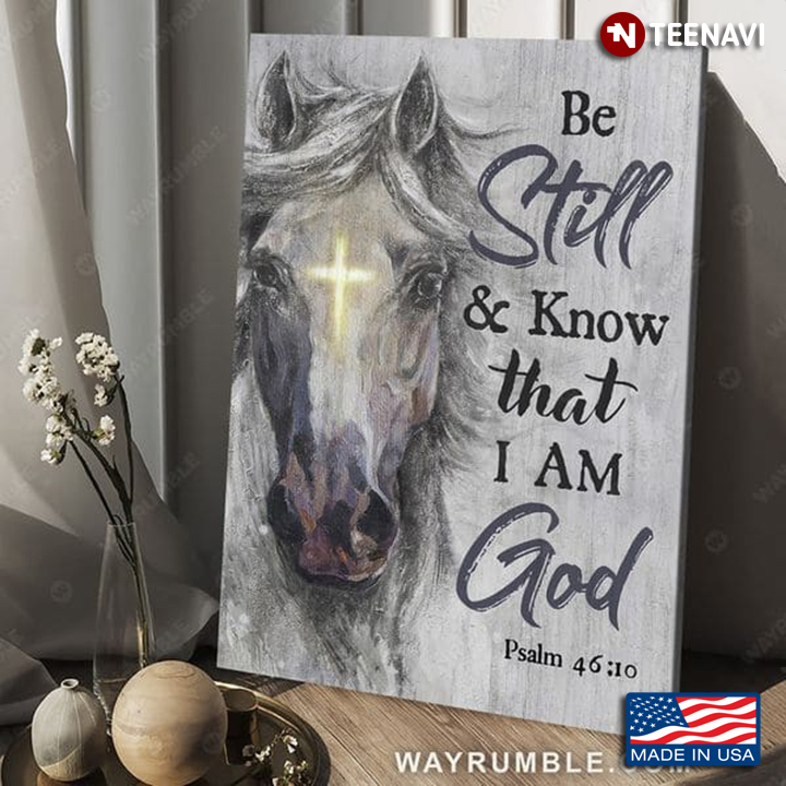 Horse With Jesus Cross On Its Forehead Be Still & Know That I Am God Psalm 46:10