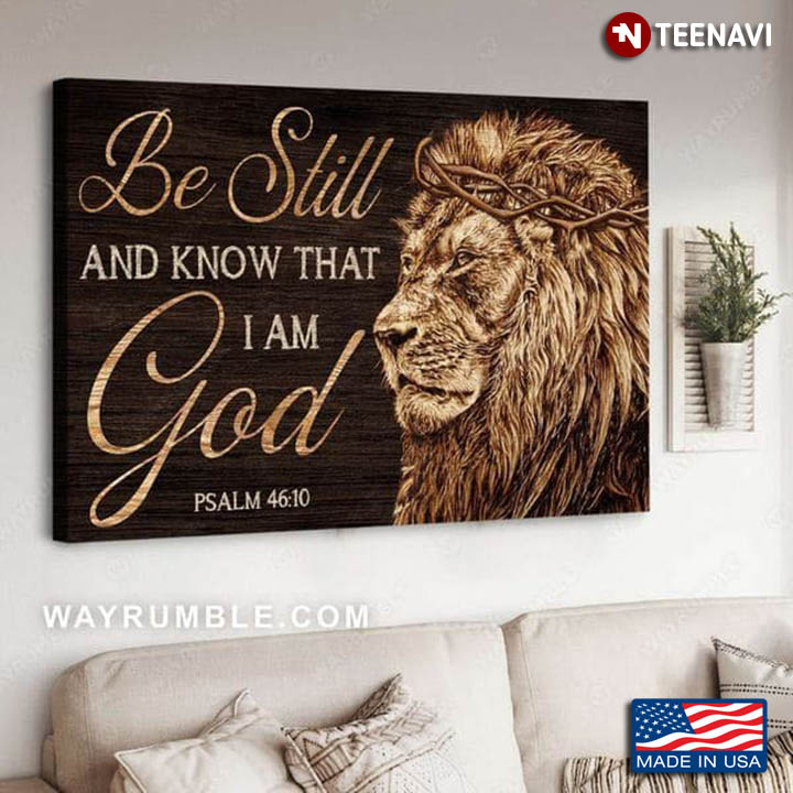 Lion With Crown Of Thorns Be Still And Know That I Am God Psalm 46:10