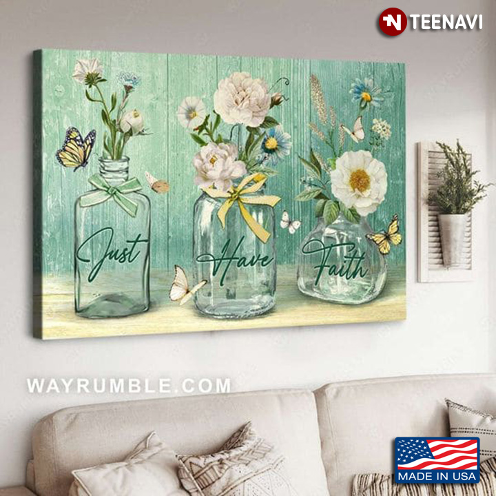 Butterflies Flying Around Flowers In Glass Vase Just Have Faith