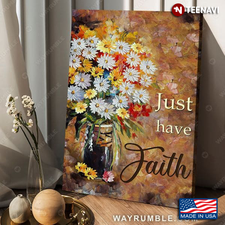 Beautiful Flowers In Vase Painting Just Have Faith