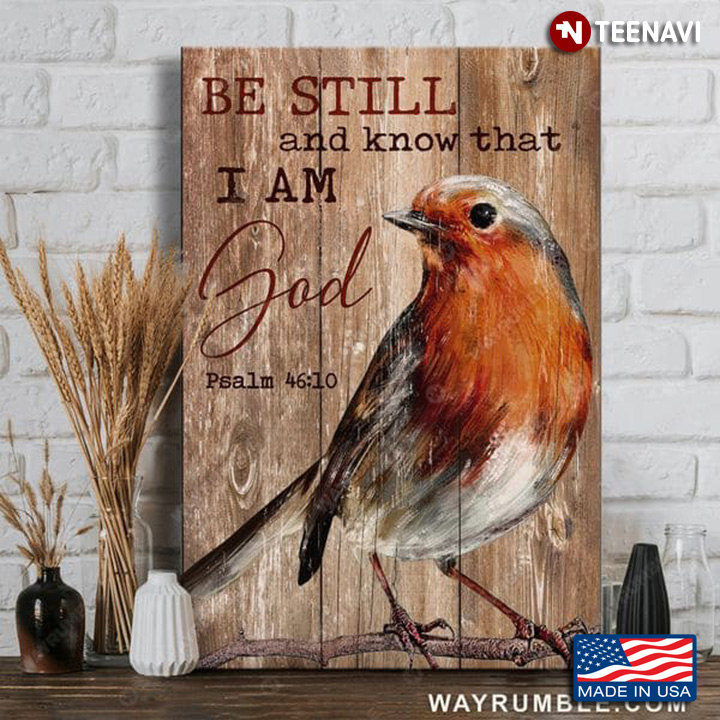 Bird On Tree Branch Be Still And Know That I Am God Psalm 46:10