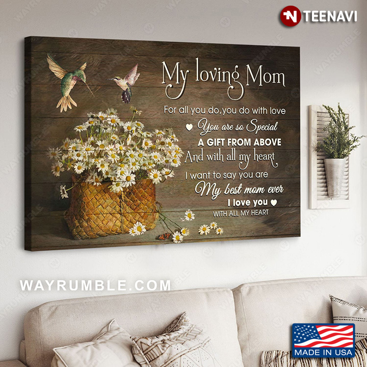 Hummingbirds & Daisy Flowers My Loving Mom For All You Do You Do With Love