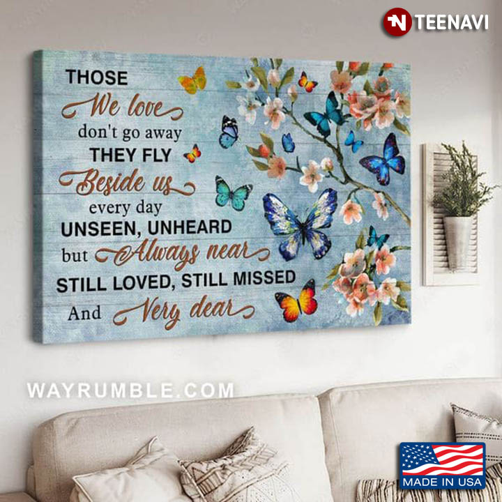 Blue Theme Butterflies & Flowers Those We Love Don't Go Away